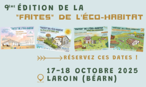 Lire la suite à propos de l’article Prochaine édition de la « Faites » de l’éco-habitat à Laroin (Béarn) !